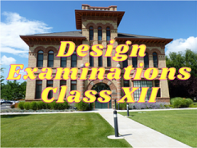 Design Examinations - Class XII